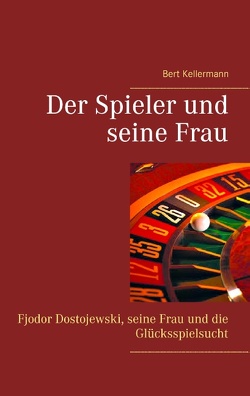 Der Spieler und seine Frau von Kellermann,  Bert, Kellermann,  Paul