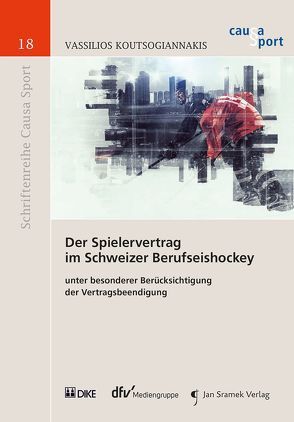 Der Spielervertrag im Schweizer Berufseishockey von Koutsogiannakis,  Vassilios