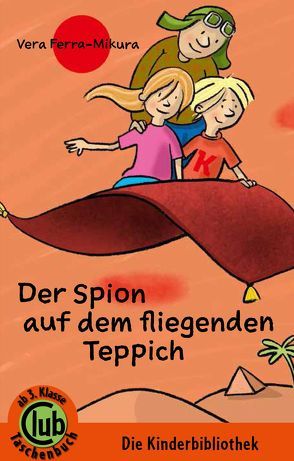 Der Spion auf dem fliegenden Teppich von Ferra-Mikurra,  Vera, Reagan,  Liesl