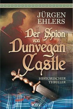 Der Spion von Dunvegan Castle von Ehlers,  Jürgen