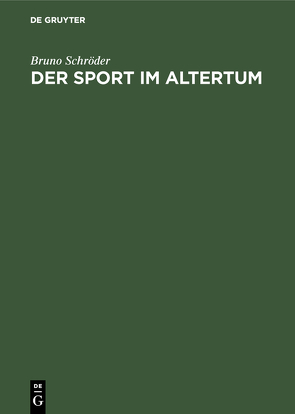 Der Sport im Altertum von Schröder,  Bruno