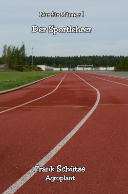 Der Sportlehrer, (Reihe: Nur für Männer!), von Schütze,  Frank