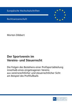 Der Sportverein im Vereins- und Steuerrecht von Dibbert,  Morten