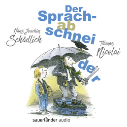 Der Sprachabschneider von Nicolai,  Thomas, Schädlich,  Hans-Joachim