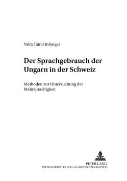 Der Sprachgebrauch der Ungarn in der Schweiz von Tátrai Infanger,  Nóra