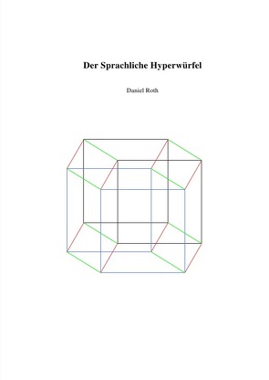 Der Sprachliche Hyperwürfel von Roth,  Daniel