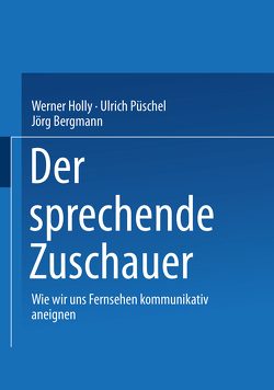 Der sprechende Zuschauer von Bergmann,  Jörg, Holly,  Werner, Püschel,  Ulrich