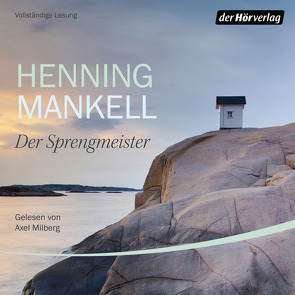 Der Sprengmeister von Ernst,  Annika, Mankell,  Henning, Milberg,  Axel, Reichel,  Verena