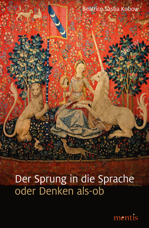 Der Sprung in die Sprache oder Denken-als-ob von Kobow,  Beatrice