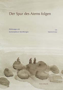 Der Spur des Atems folgen von Geue,  Mechthild