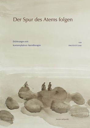 Der Spur des Atems folgen von Geue,  Mechthild