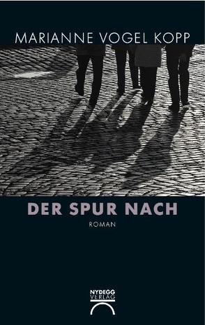 Der Spur nach von Vogel Kopp,  Marianne