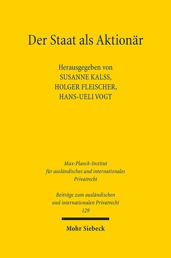 Der Staat als Aktionär von Fleischer,  Holger, Kalss,  Susanne, Vogt,  Hans-Ueli