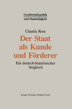 Der Staat als Kunde und Förderer von Rose,  Claudia