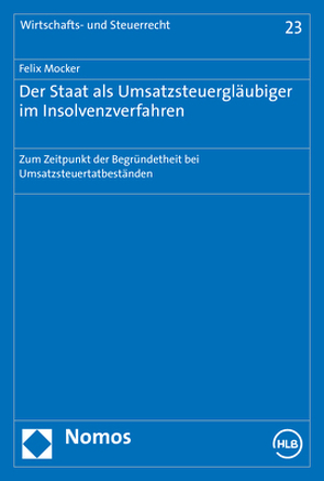 Der Staat als Umsatzsteuergläubiger im Insolvenzverfahren von Mocker,  Felix