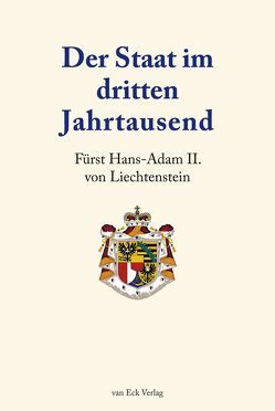 Der Staat im dritten Jahrtausend von Liechtenstein,  Hans-Adam II. von