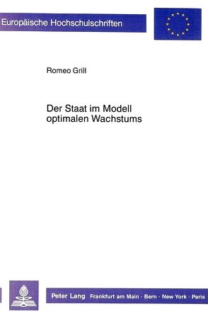 Der Staat im Modell optimalen Wachstums von Grill,  Romeo