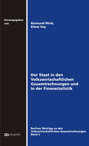 Der Staat in den Volkswirtschaftlichen Gesamtrechnungen und in der Finanzstatistik von Mink,  Reimund, Voy,  Klaus