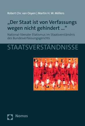 „Der Staat ist von Verfassungs wegen nicht gehindert…“ von Möllers,  Martin H.W., Ooyen,  Robert Chr. van