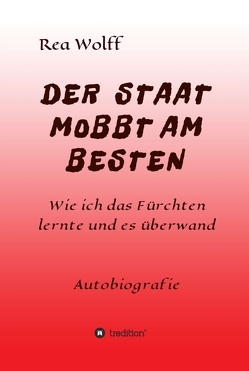 DER STAAT MOBBT AM BESTEN von Wolff,  Rea