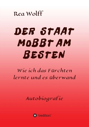 DER STAAT MOBBT AM BESTEN von Wolff,  Rea