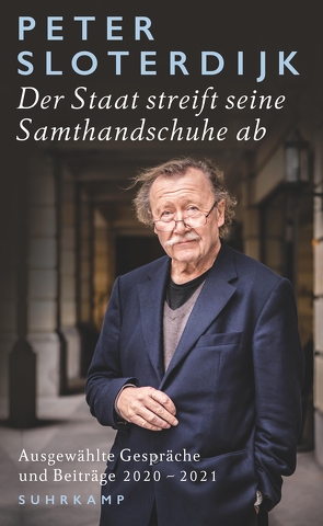 Der Staat streift seine Samthandschuhe ab von Sloterdijk,  Peter