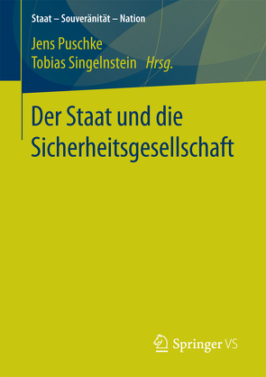 Der Staat und die Sicherheitsgesellschaft von Puschke,  Jens, Singelnstein,  Tobias