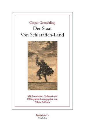 Der Staat Von Schlaraffen-Land von Gottschling,  Caspar, Rossbach,  Nikola