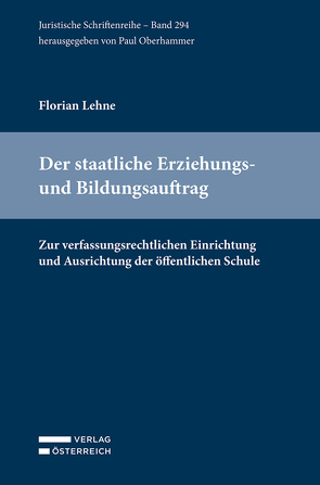 Der staatliche Erziehungs- und Bildungsauftrag von Lehne,  Florian