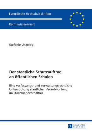 Der staatliche Schutzauftrag an öffentlichen Schulen von Unzeitig,  Stefanie