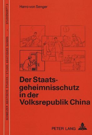 Der Staatsgeheimnisschutz in der Volksrepublik China von von Senger,  Harro