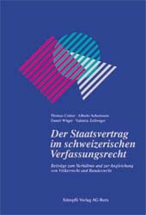 Der Staatsvertrag im schweizerischen Verfassungsrecht von Achermann,  Alberto, Wüger,  Daniel, Zellweger,  Valentin