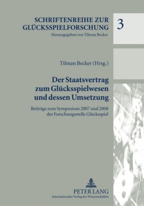 Der Staatsvertrag zum Glücksspielwesen und dessen Umsetzung von Becker,  Tilman