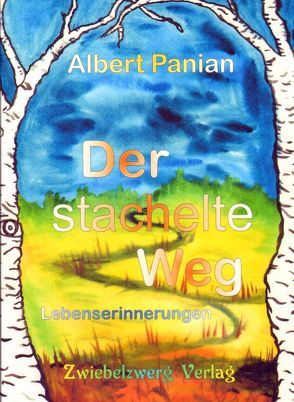 Der stachelte Weg von Laufenburg,  Heike, Panian,  Albert