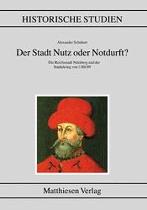 Der Stadt Nutz oder Notdurft? von Schubert,  Alexander