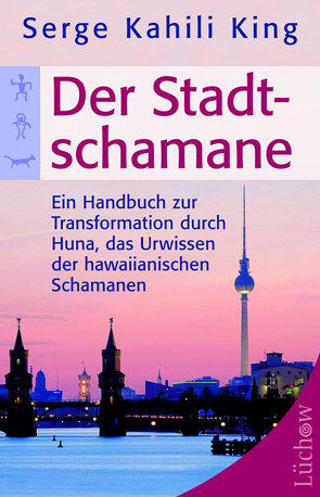 Der Stadt-Schamane von Hörner,  Karl Friedrich, King,  Serge Kahili, Magin,  Ulrich