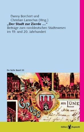 »Der Stadt zur Zierde …« von Bohmbach,  Jürgen, Borchert,  Danny, Garzmann,  Manfred, Grassmann,  Antjekathrin, Kreter,  Karljosef, Kühn,  Helga M, Lamschus,  Christian, Lenz,  Rudolf, Preuss,  Werner H, Reyer,  Herbert, Richter,  Klaus, Schwarzwälder,  Herbert, Steinführer,  Henning, Steinwascher,  Gerd, Vogtherr,  Thomas