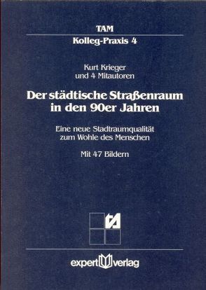 Der städtische Straßenraum in den 90er Jahren von Krieger,  Kurt