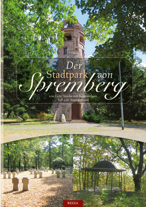 Der Stadtpark von Spremberg von Rolland,  Anja, Stucka,  Lutz