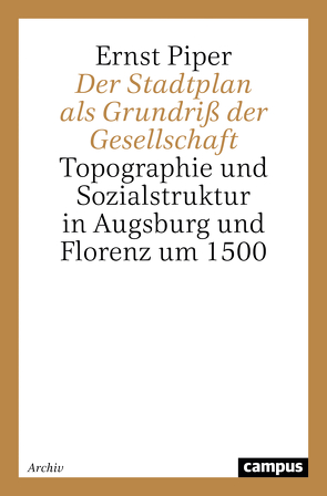 Der Stadtplan als Grundriß der Gesellschaft von Piper,  Ernst