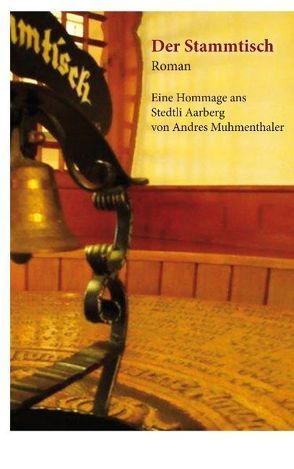 Der Stammtisch von Muhmenthaler,  Andres