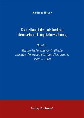 Der Stand der aktuellen deutschen Utopieforschung von Heyer,  Andreas