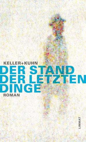 Der Stand der letzten Dinge von Keller,  Christoph, Kuhn,  Heinrich