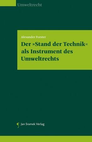 Der „Stand der Technik“ als Instrument des Umweltrechts von Forster,  Alexander