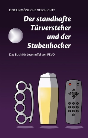 Der standhafte Türversteher und der Stubenhocker von Vogel,  Peter F.