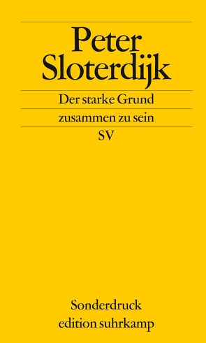 Der starke Grund, zusammen zu sein von Sloterdijk,  Peter