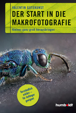 Der Start in die Makrofotografie von Gutekunst,  Valentin