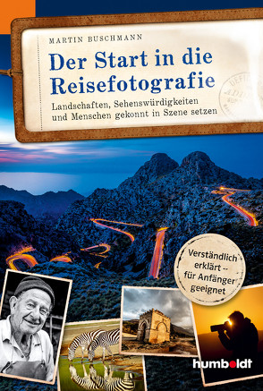 Der Start in die Reisefotografie von Buschmann,  Martin