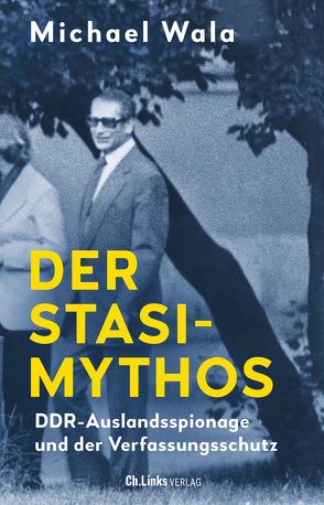 Der Stasi-Mythos von Wala,  Michael