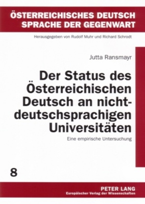 Der Status des Österreichischen Deutsch an nichtdeutschsprachigen Universitäten von Ransmayr,  Jutta